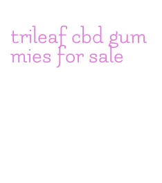 trileaf cbd gummies for sale