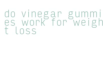 do vinegar gummies work for weight loss