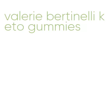 valerie bertinelli keto gummies