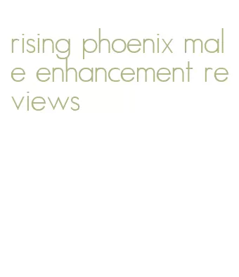 rising phoenix male enhancement reviews