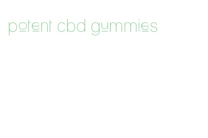 potent cbd gummies