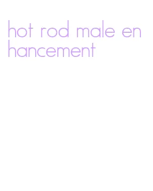 hot rod male enhancement