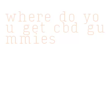 where do you get cbd gummies