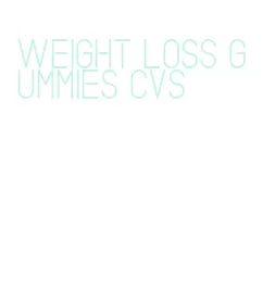 weight loss gummies cvs