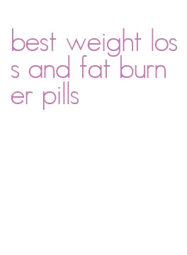 best weight loss and fat burner pills