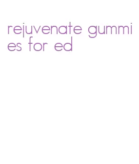 rejuvenate gummies for ed