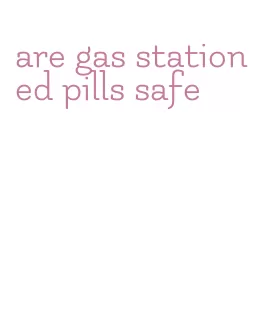 are gas station ed pills safe