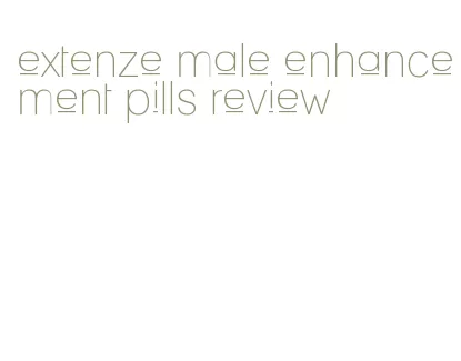 extenze male enhancement pills review