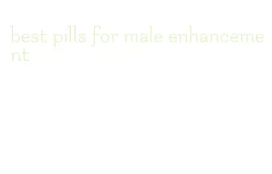 best pills for male enhancement