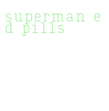 superman ed pills
