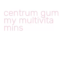 centrum gummy multivitamins