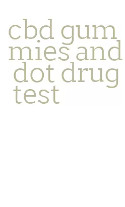 cbd gummies and dot drug test