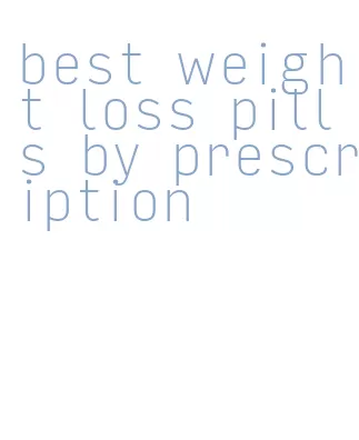 best weight loss pills by prescription