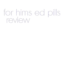 for hims ed pills review