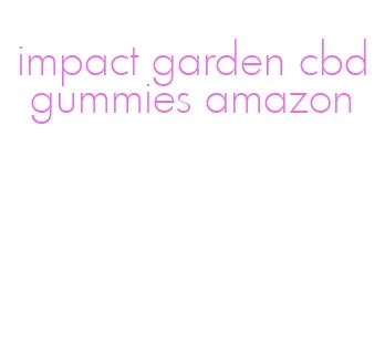 impact garden cbd gummies amazon
