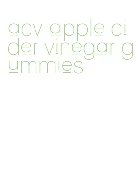 acv apple cider vinegar gummies