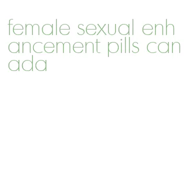 female sexual enhancement pills canada