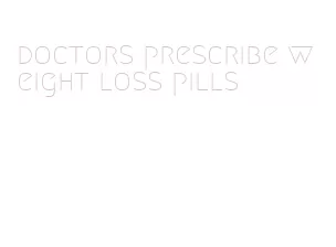 doctors prescribe weight loss pills