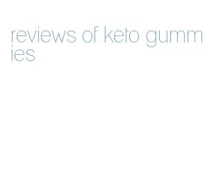reviews of keto gummies