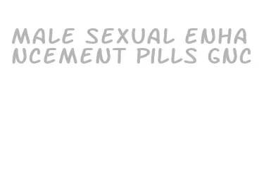 male sexual enhancement pills gnc