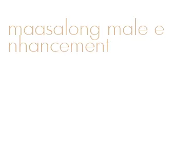 maasalong male enhancement