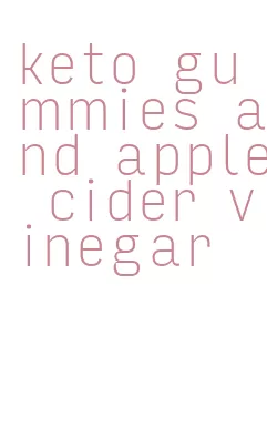 keto gummies and apple cider vinegar