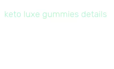 keto luxe gummies details
