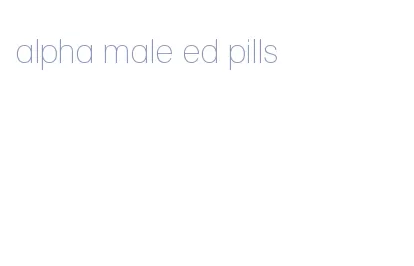 alpha male ed pills