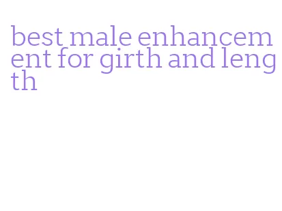 best male enhancement for girth and length