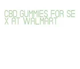 cbd gummies for sex at walmart