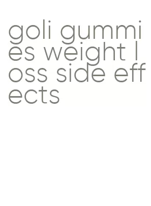goli gummies weight loss side effects