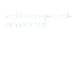 world's strongest male enhancement