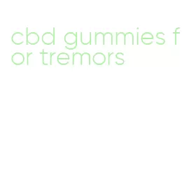 cbd gummies for tremors