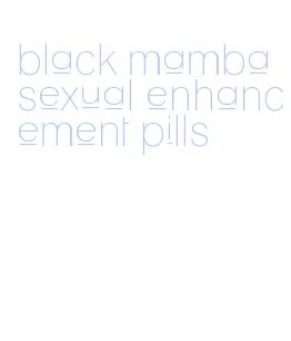 black mamba sexual enhancement pills