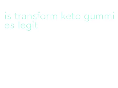 is transform keto gummies legit
