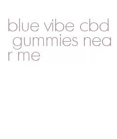 blue vibe cbd gummies near me