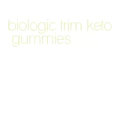 biologic trim keto gummies