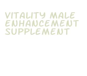 vitality male enhancement supplement