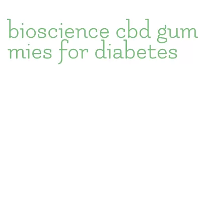 bioscience cbd gummies for diabetes