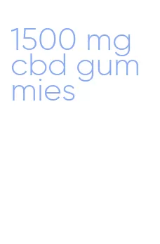 1500 mg cbd gummies