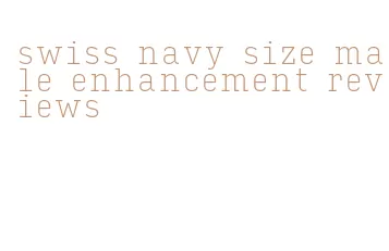 swiss navy size male enhancement reviews