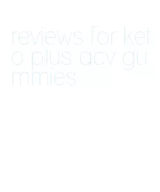 reviews for keto plus acv gummies