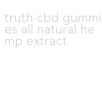 truth cbd gummies all natural hemp extract