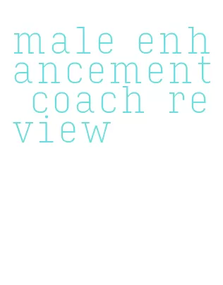 male enhancement coach review