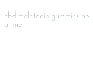 cbd melatonin gummies near me