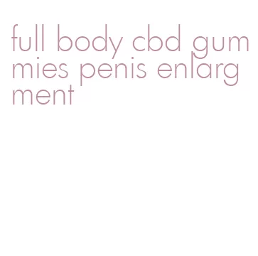 full body cbd gummies penis enlargment