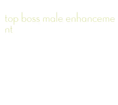 top boss male enhancement