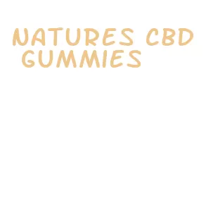 natures cbd gummies