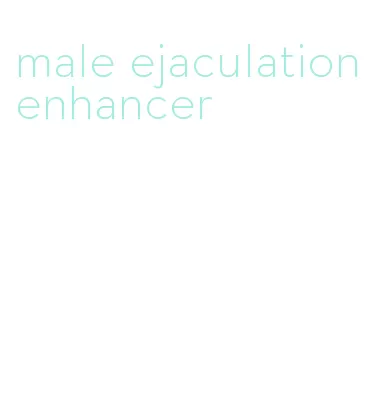 male ejaculation enhancer