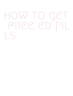how to get free ed pills